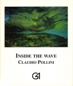 Claudio Pollini - Inside the wave (výstava Ultrapressioni, Dentro L´onda)